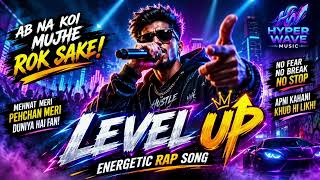 🔥 LEVEL UP | Energetic Hindi Rap Song 2026 | Official Music Video | Hustle Anthem | Hyper Wave Music