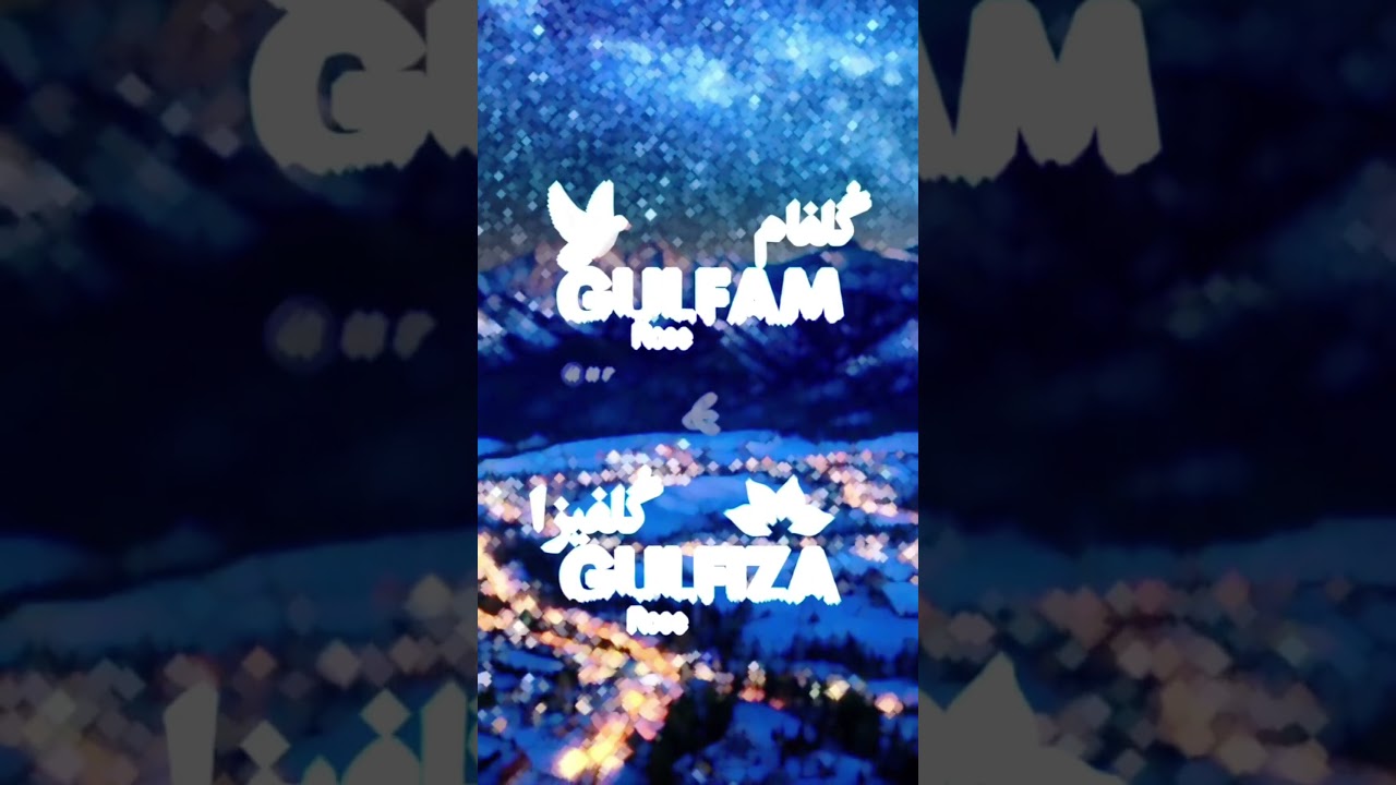 🌹Gulfam & Gulfiza🌹 | Name Meaning Status ||