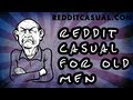 Reddit casual for old men rcom