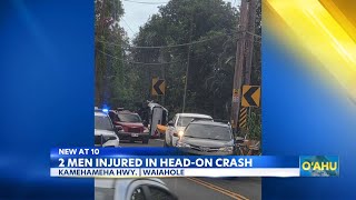 Head-on crash in Waiahole leaves 2 men seriously injured