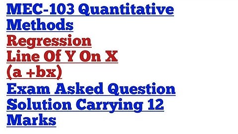 Regression Line Of Y On X MEC-103 Quantitative Methods IGNOU MA ECONOMICS