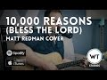 10K Reasons (Bless The Lord) - Worship Tutorials album version (Matt Redman cover)