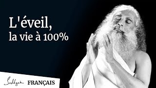 L'éveil, la vie à 100% | Sadhguru