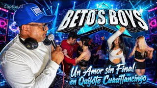 Un amor sin final Sonido BETOS BOYS en el Quijote Cuautlancingo 