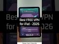 Best FREE VPN for iPad - 2026