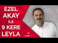 Ezel Akay ile 9 Kere Leyla | Sekans