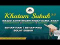 Khatam subuh 30 masjid negeri masjid zahir  edisi 02052024 khamis 23 syawal 1445h