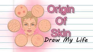 Draw My Life Origin Of The Skin