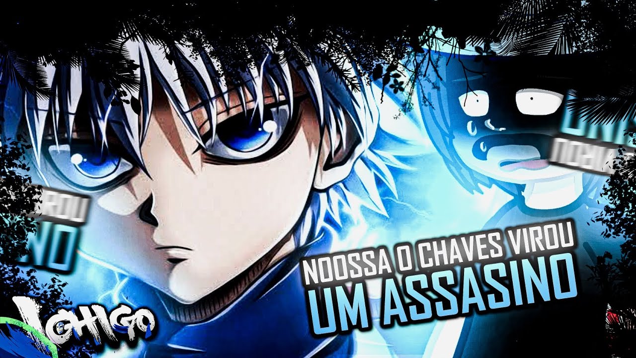 Chaves React Ao 🎶 Rap Do Killua ||Meu Nome começa com Kill|| (7mz) |AS| - Im Ichigo