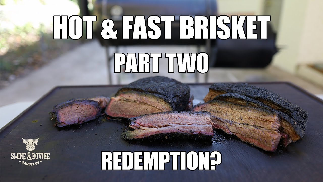 Hot & Fast Brisket Part Two Redemption? Swine & Bovine Barbecue