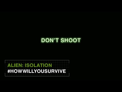 Alien: Isolation #HowWillYouSurvive - Don't Shoot [INT]