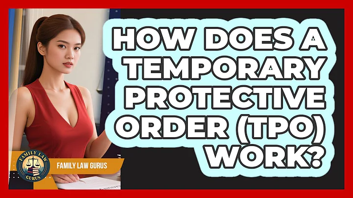 How Does A Temporary Protective Order (TPO) Work? - Family Law Gurus