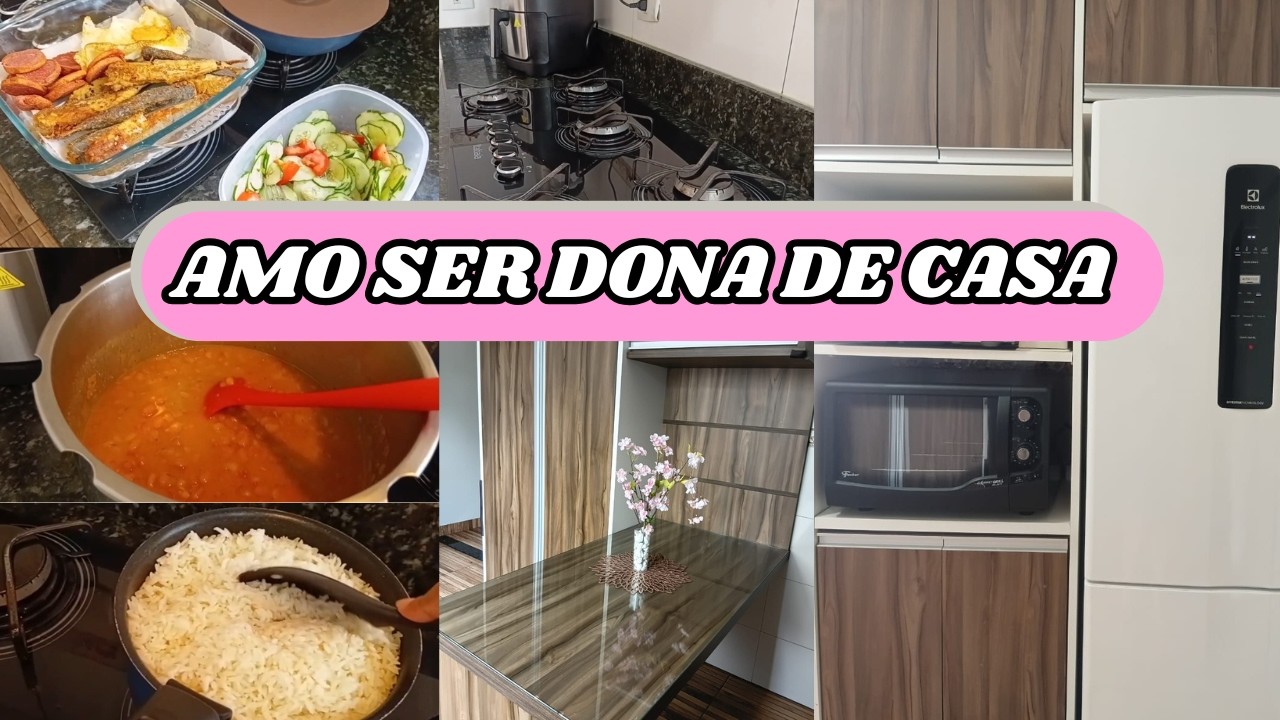 AMO SER DONA DE CASA - ALMOÇO CASEIRO DELÍCIA - VIDA DE CASADA - ORGANIZAÇÃO DA COZINHA