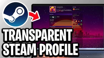 How To Get Custom Transparent Steam Profile - Full Guide