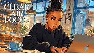 Clear Air Focus | Gentle Rhythms for Steady Work