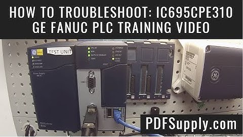 How-To Troubleshoot: IC695CPE310 (GE Fanuc PLC Training Video/IP Support Rx3i CPU Tutorial)