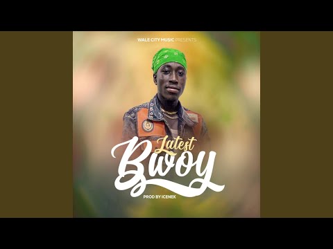 Latest Bwoy
