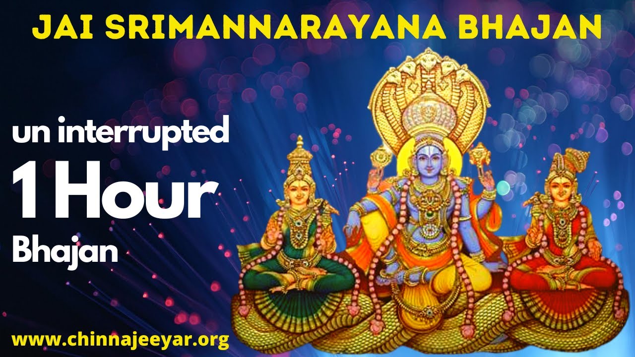 Jai Srimannarayana Bhajan 1 Hour