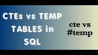 CTE vs Temp Tables in SQL| CTE |Temporary Tables in SQL | SQL Tutorials