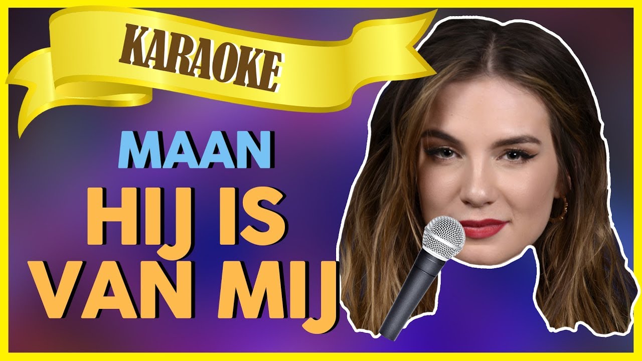 Maan - Hij is van mij // Sterren NL Karaoke