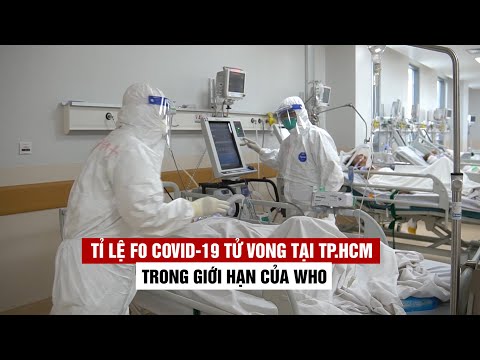 Tỉ lệ bệnh nhân Covid-19 tử vong tại TP.HCM đang trong giới hạn của WHO