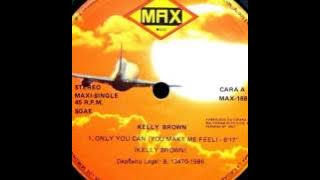 Kelly Brown - Only You Can(You Make Me Feel) (12'' maxi single)