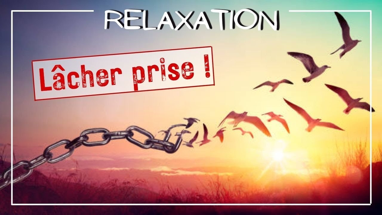 Lâcher prise en 7 minutes solution rapide et efficace ! YouTube