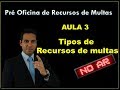 TIPOS DE RECURSOS DE MULTAS DE TRÂNSITO - COMO RECORRER DEPOIS DO PRAZO