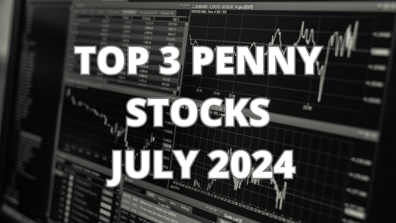 TOP 3 PENNY STOCKS JULY 2024 - YouTube