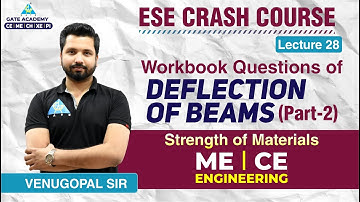 ESE CRASH COURSE | Lecture 28 | Workbook Questions of Deflection of Beams (Part-2) | SOM | ME/CE