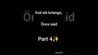Kod Adı Kırlangıç Önce Said Part 4