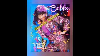 Bobby (VETY VERA) Karya: Ferry A.W. Musik: Pompi
