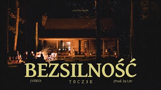 T0CZ3K - Bezsilność (Prod. By LH)