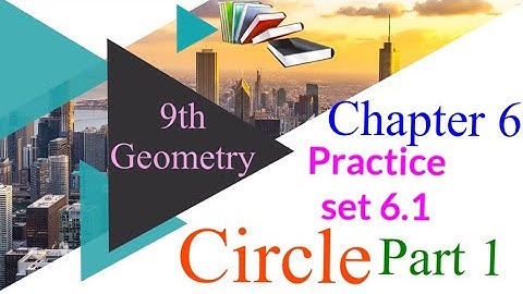 Circle Practice Set 6.1 Class 9th Maharashtra Board Part 1
