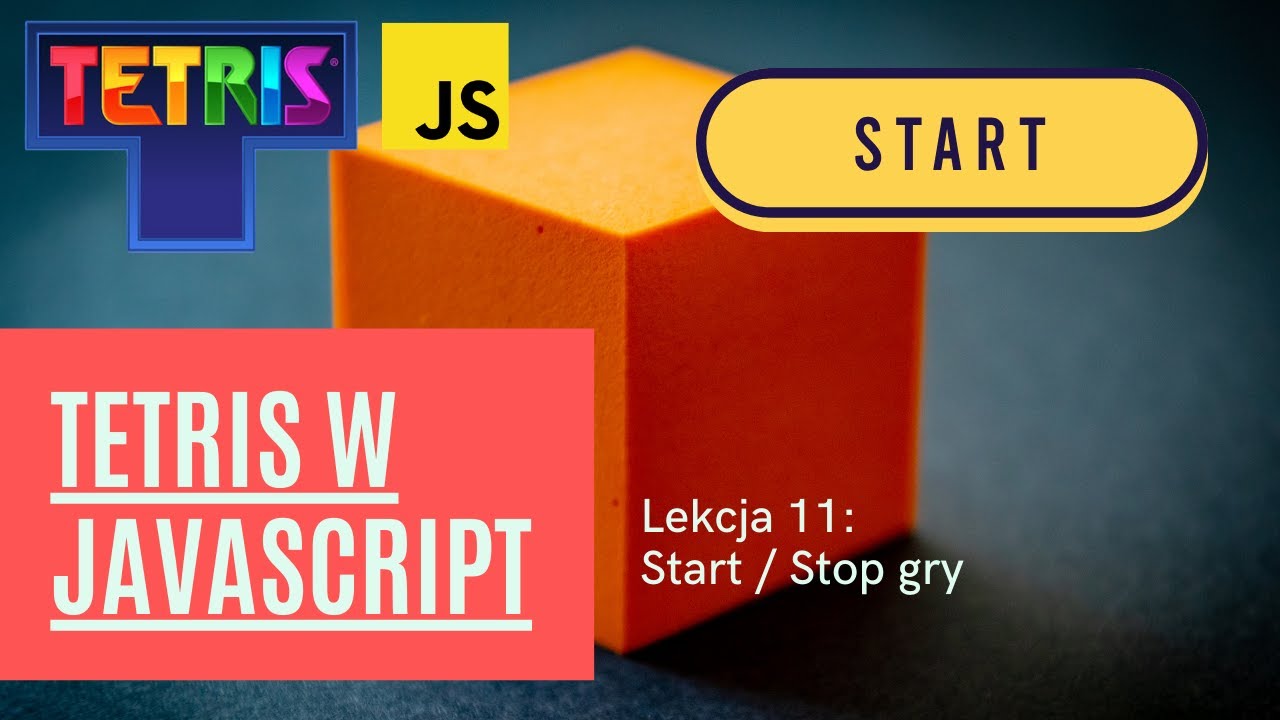 Budujemy Tetrisa | Lekcja 11: Start - Stop Gry | Naucz się JavaScript, HTML, CSS