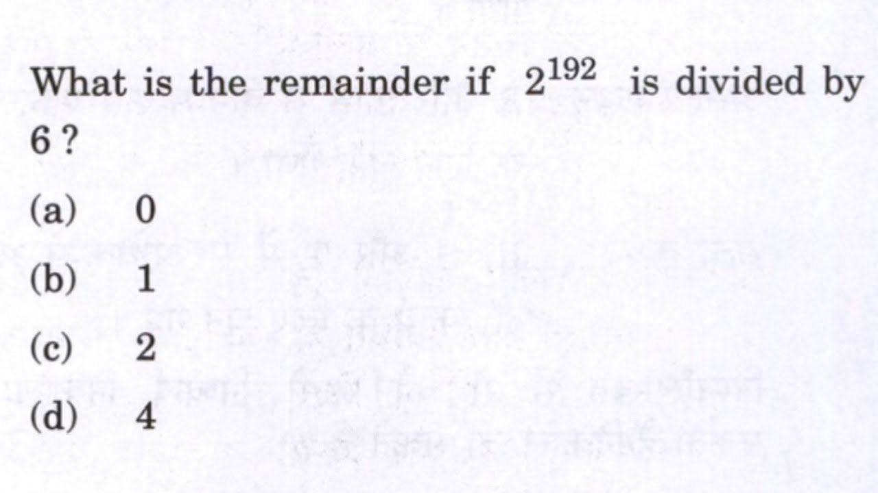 csat-2023-what-is-the-remainder-if-2-192-is-divided-by-6-a-0-b-1-c