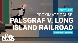 When Proximate Cause Wasn’t a Thing: Palsgraf v. Long Island Railroad