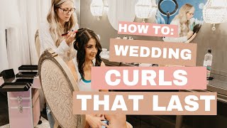 HOW TO DO WEDDING CURLS THAT LAST!