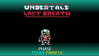 Undertale: Last Breath Phase 6 - Truly Painful!