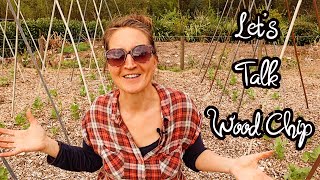 The TRUTH about WOOD CHIPS and HOW to use them in your garden!