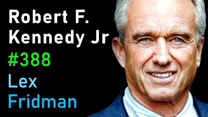 Robert F. Kennedy Jr: CIA, Power, Corruption, War, Freedom, and Meaning | Lex Fridman Podcast #388 - DayDayNews