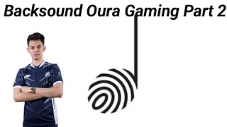 Backsound Oura Gaming Mobile Legend Part 2 (Hip Hop)