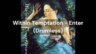 Within Temptation - Enter (Drumless)