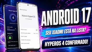A Lista Que Ninguém Esperava! HyperOS 4 + Android 17 Vai Chegar Para Esses Celulares