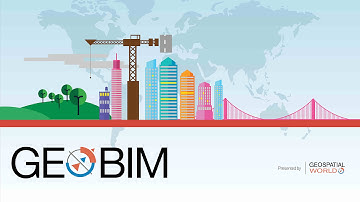 GeoBIM - Why Geospatial + BIM ?