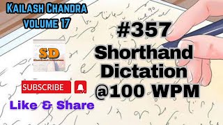 #357 | @100 wpm | Shorthand Dictation | Kailash Chandra | Volume 17 | 840 words