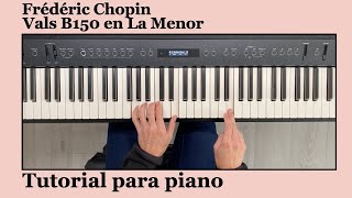 Video thumbnail of "Cómo tocar "Vals en la menor b150" de Chopin. Tutorial para piano y partitura"