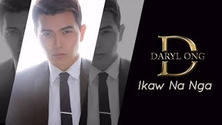 Daryl Ong - Ikaw Na Nga (Audio) 🎵