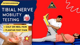 TIBIAL NERVE MOBILITY TESTING IN CALF / HEEL AND FOOT PAIN PATIENTS