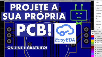 COMO PROJETAR UMA PCB | Tutorial com o EasyEDA | On-line e Grátis!